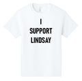 I Support Lindsay - White T-Shirt